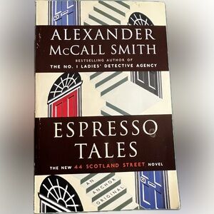 Espresso Tales By Alexander McCall Smith Trade Paperback 44 Scotland Street 2006